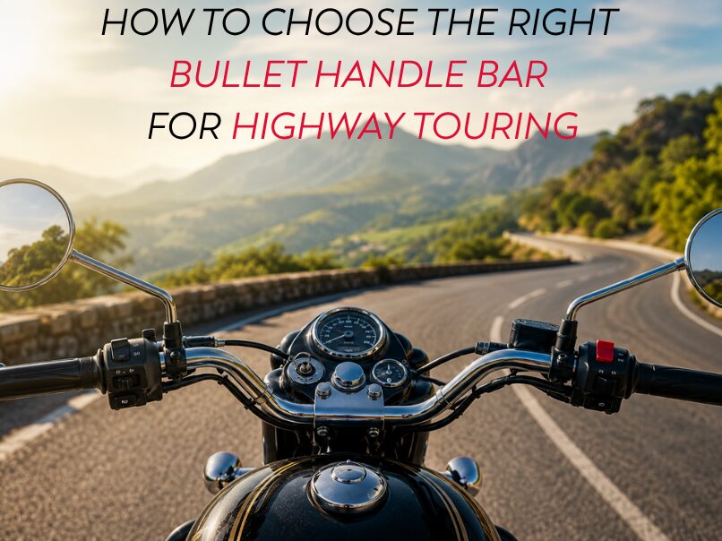 How to Choose the Right Bullet Handle Bar for Highway Touring